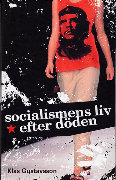 Klas Gustavsson : Socialismens liv efter döden