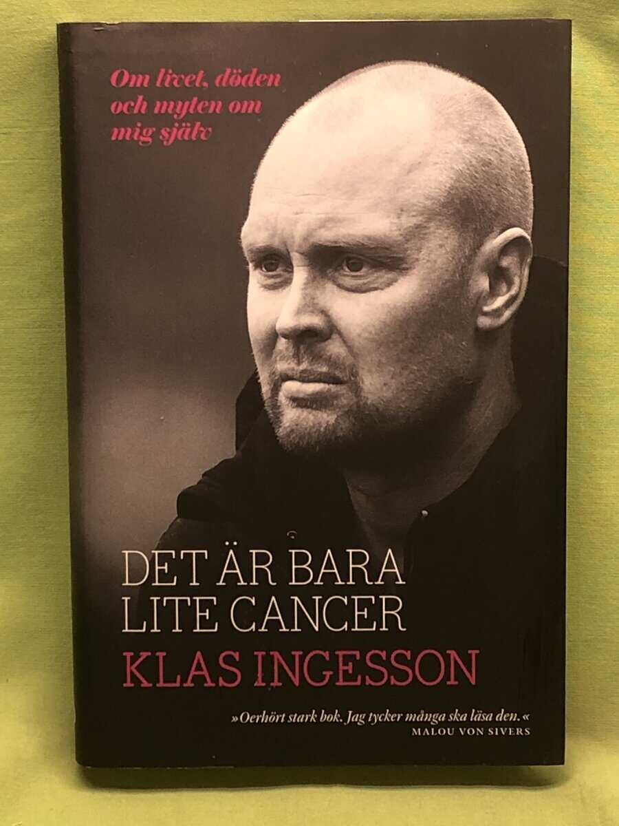 Klas Ingesson : Det är bara lite cancer