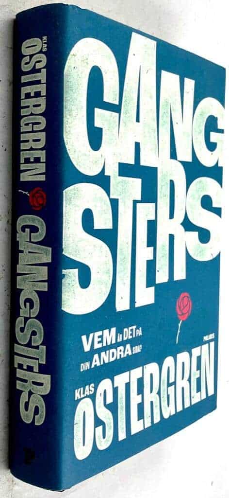 Klas Östergren : Gangsters - Vem är det på din andra sida?