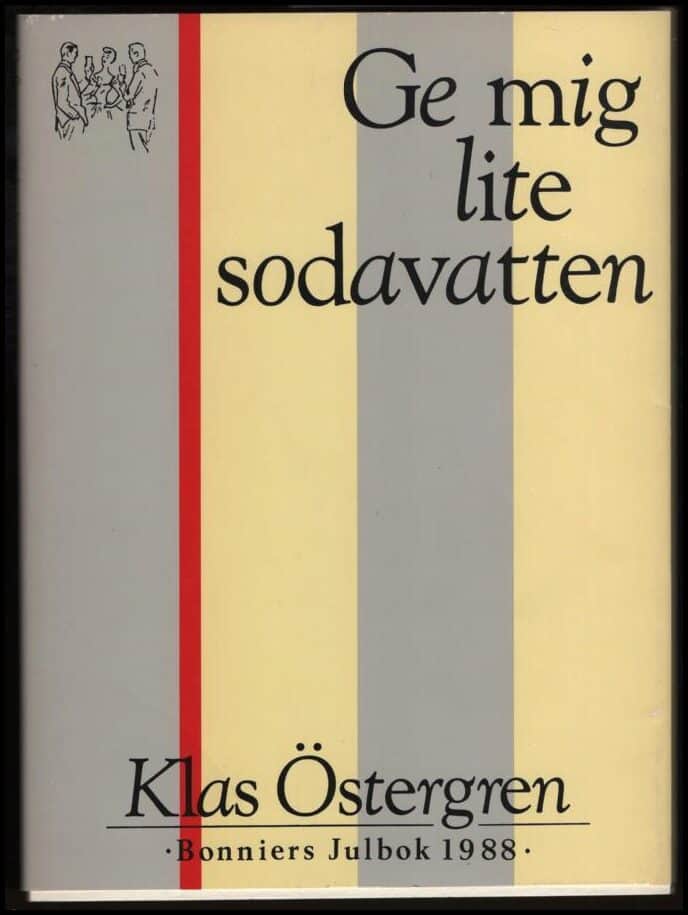 Klas Östergren : Ge mig lite sodavatten