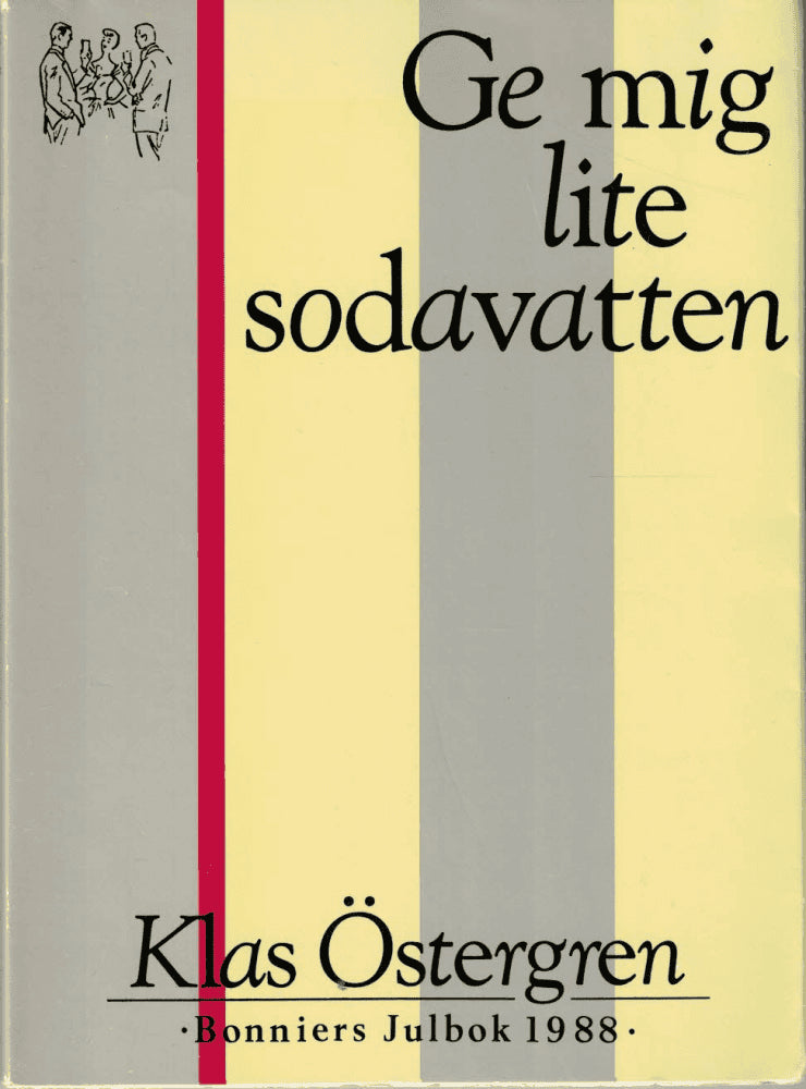 Klas Östergren : Ge mig lite sodavatten