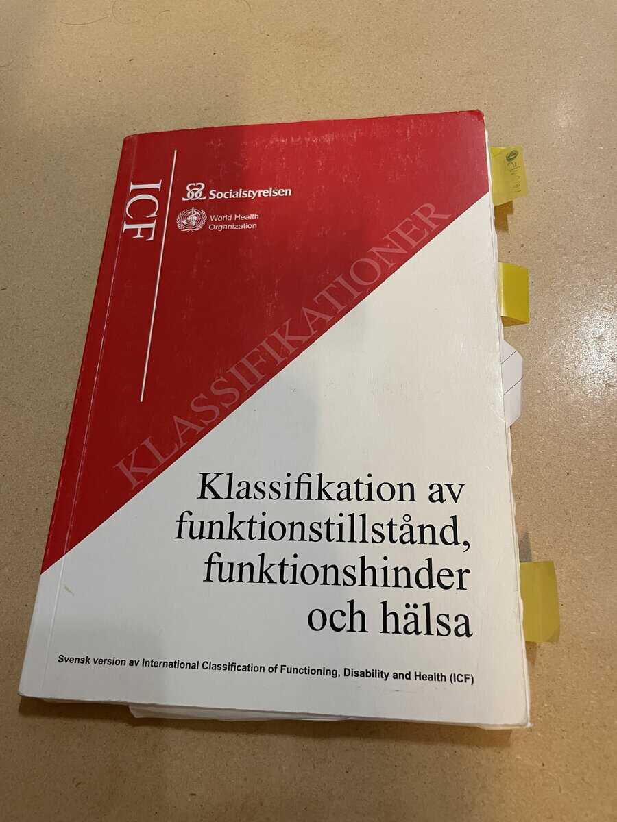 Klassifikation av funktionstillstånd, funktionshinder och hälsa svensk version av International Classification of Functioning, Disability and Health (ICF)