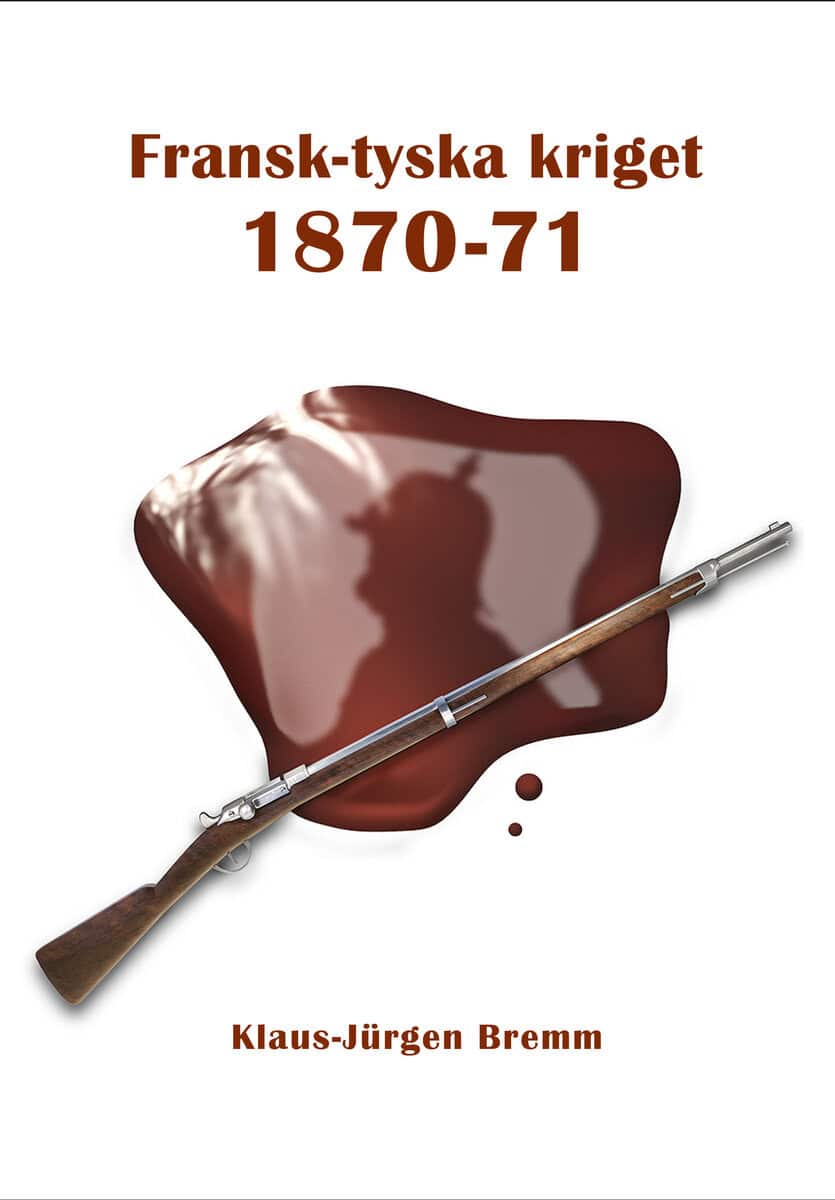 Klaus-Jürgen Bremm : Fransk-tyska kriget 1870-71