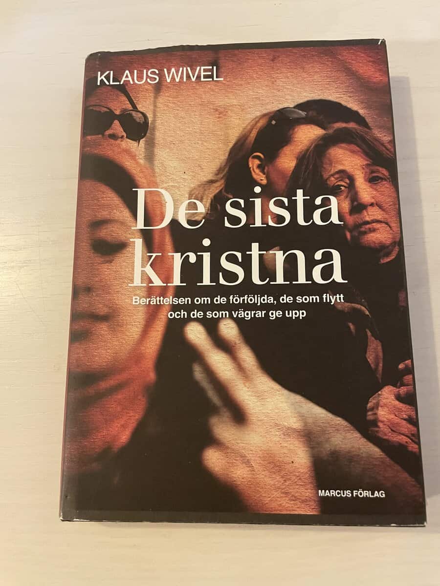 Klaus Wivel : De sista kristna berättelsen om de förföljda, de som flytt och de som vägrar ge upp