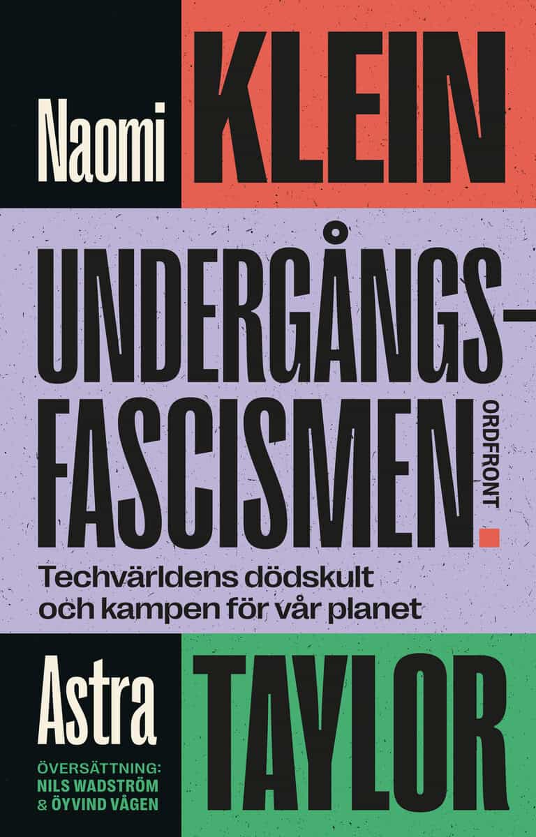 Klein, Naomi ; Taylor, Astra : Undergångsfascismen