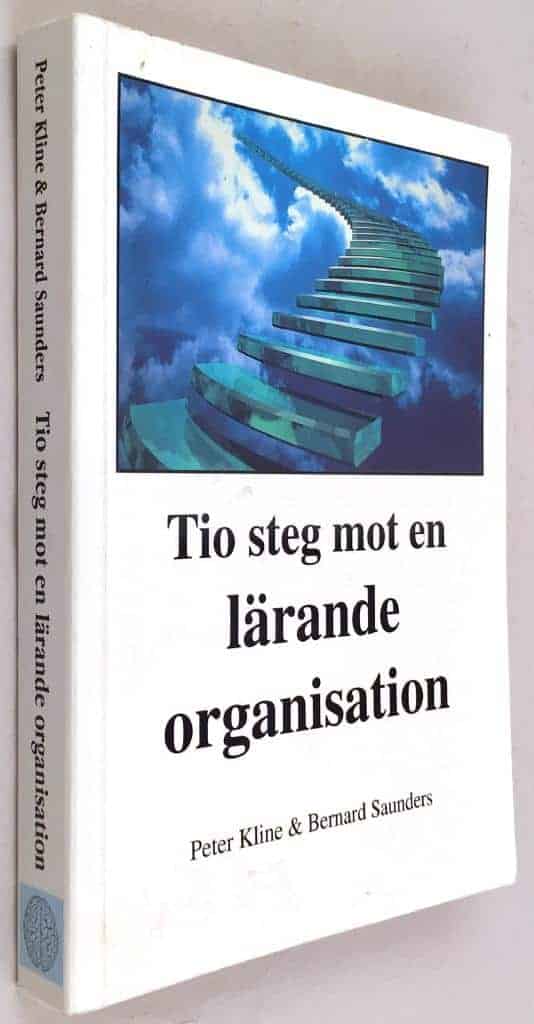 Kline, Peter ; Saunders, Bernard ; Kallin, Sten : Tio steg mot en lärande organisation