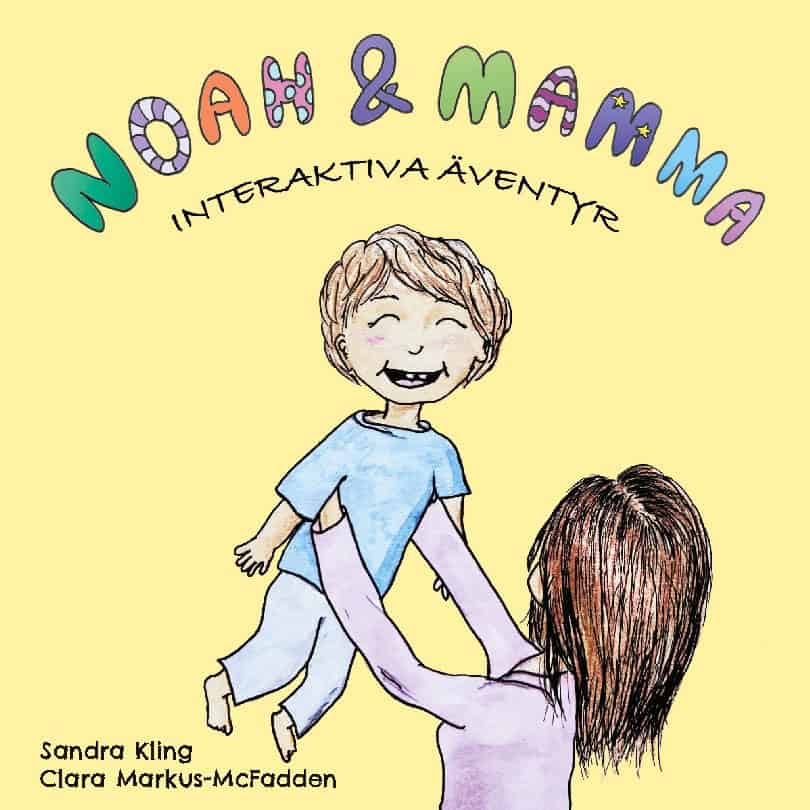 Kling, Sandra ; Markus-McFadden, Clara : Noah och mamma : interaktiva äventyr