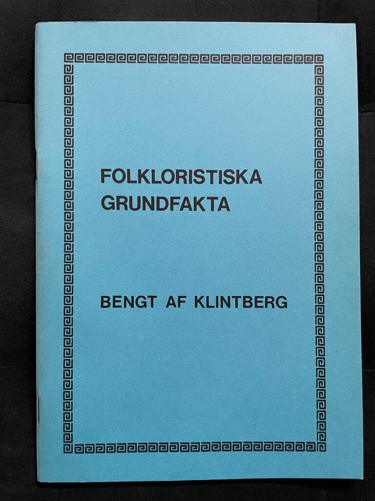 Klintberg, Bengt af ; Institutet för folklivsforskning vid Nordiska museet och Stockholms universitet : Folkloristiska grundfakta