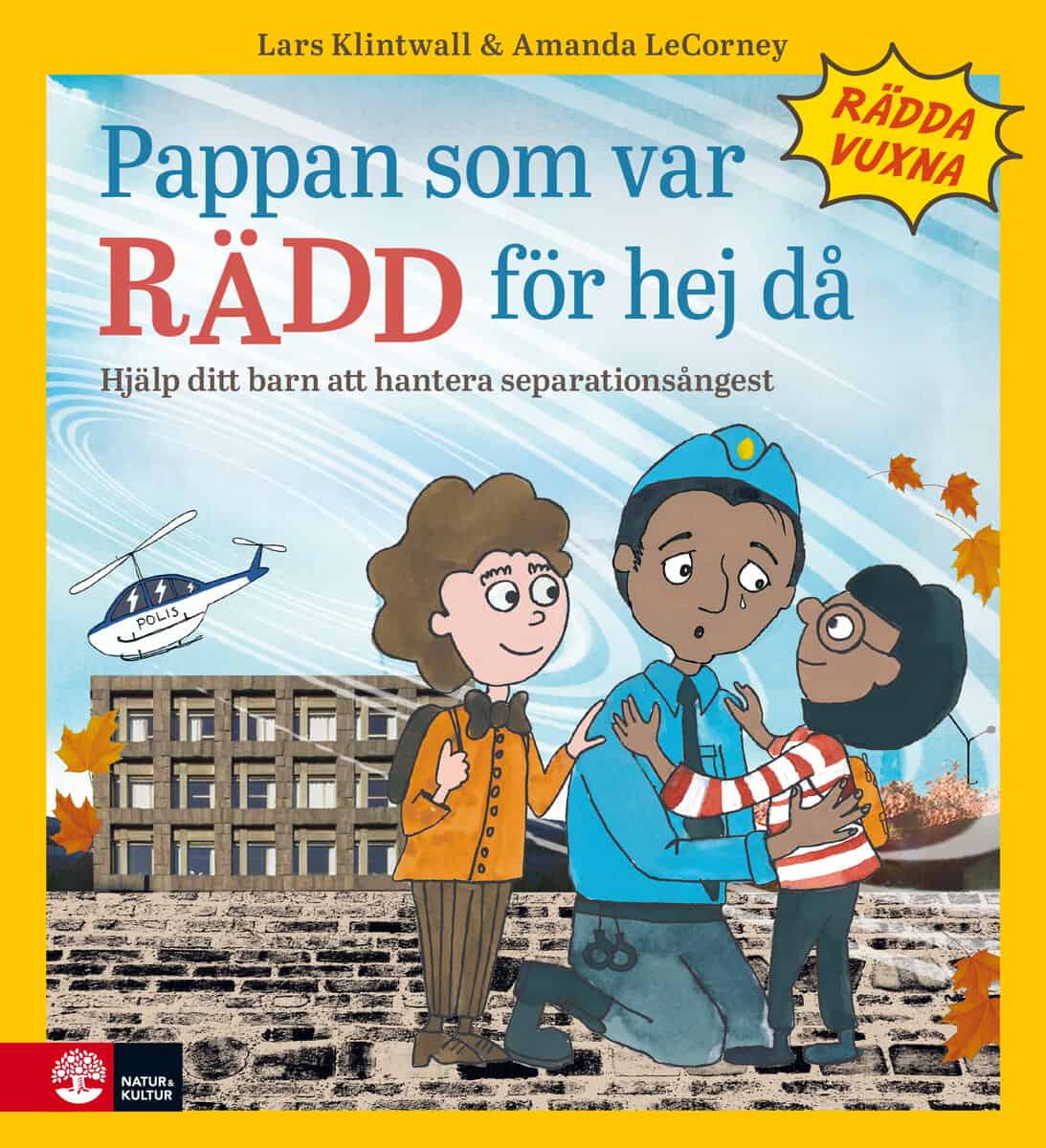 Klintwall, Lars ; LeCorney, Amanda : Pappan som var rädd för hejdå : Hjälp ditt barn att hantera separationsångest