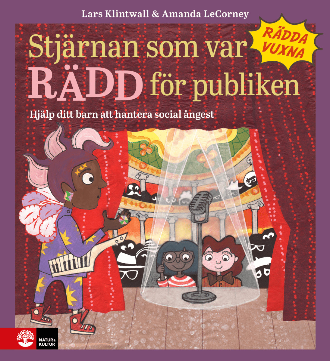 Klintwall, Lars ; LeCorney, Amanda : Stjärnan som var rädd för publiken : hjälp ditt barn att hantera social ångest