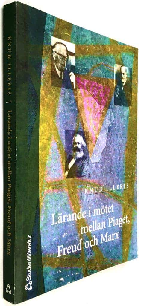 Knud Illeris : Lärande i mötet mellan Piaget, Freud och Marx