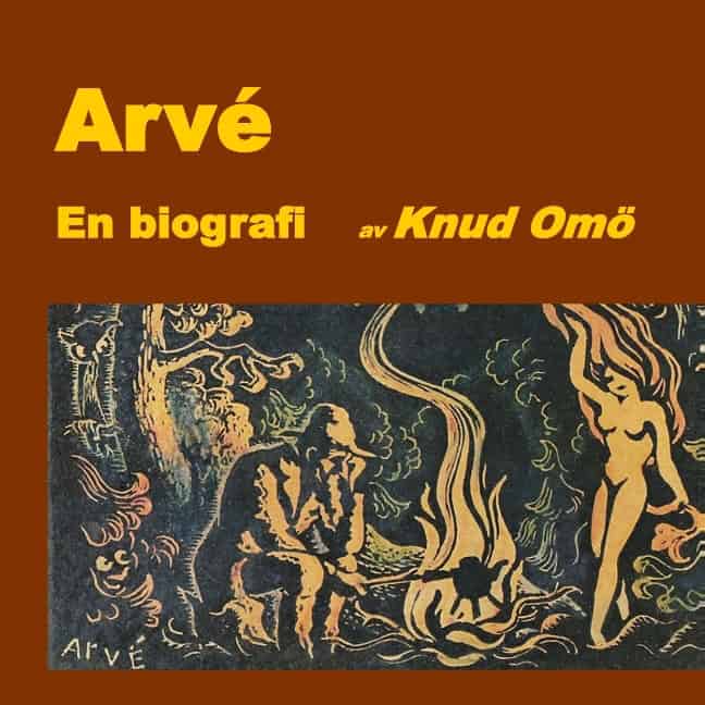 Knud Omö : Arvé : en biografi