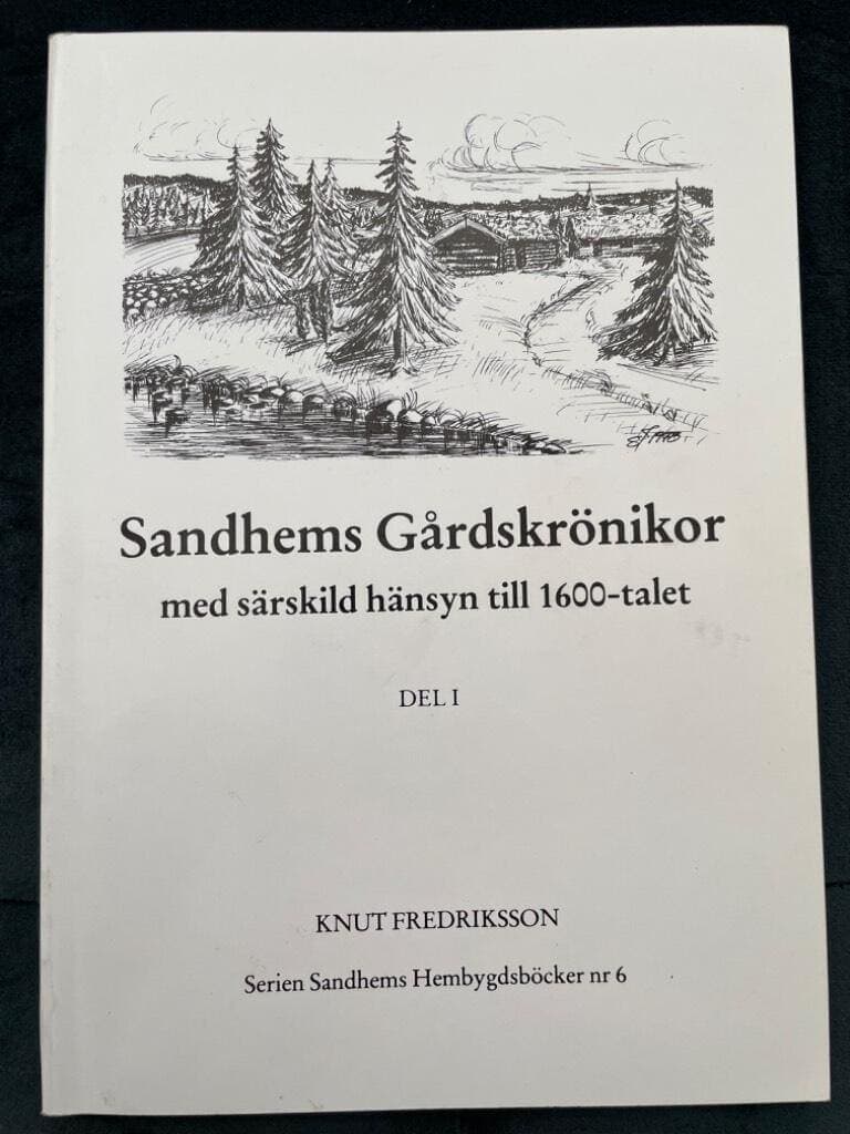 Knut Fredriksson : Sandhems Gårdskrönikor med särskild hänsyn till 1600-talet del I