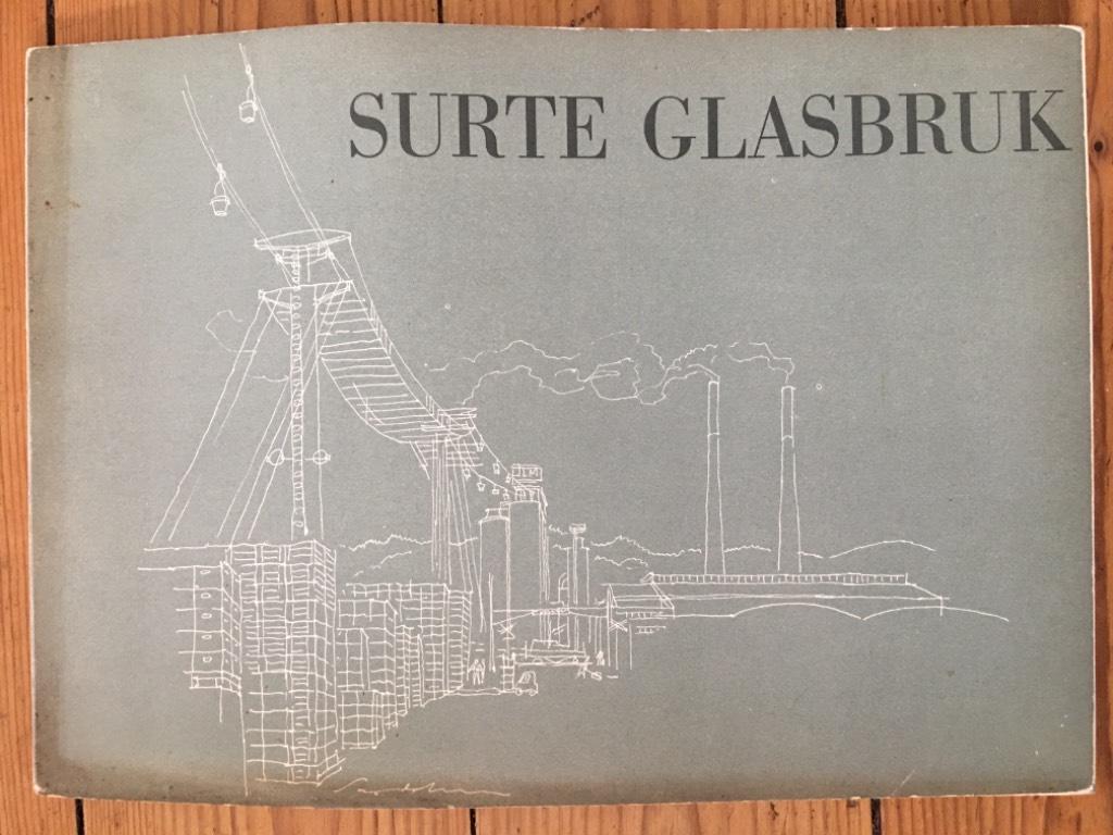 Knut Laurin ; Ebbe Sadolin (teckningar) : Surte Glasbruk. Teckningar Ebbe Sadolin.
