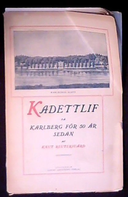 Knut Reutersvärd : Kadettlif på Kalberg för 50 år sedan
