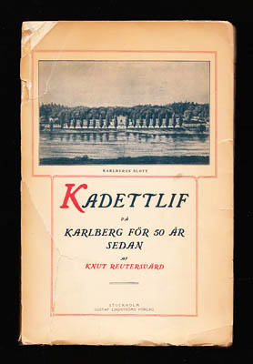 Knut Reuterswärd : Kadettlif på Karlberg för 50 år sedan
