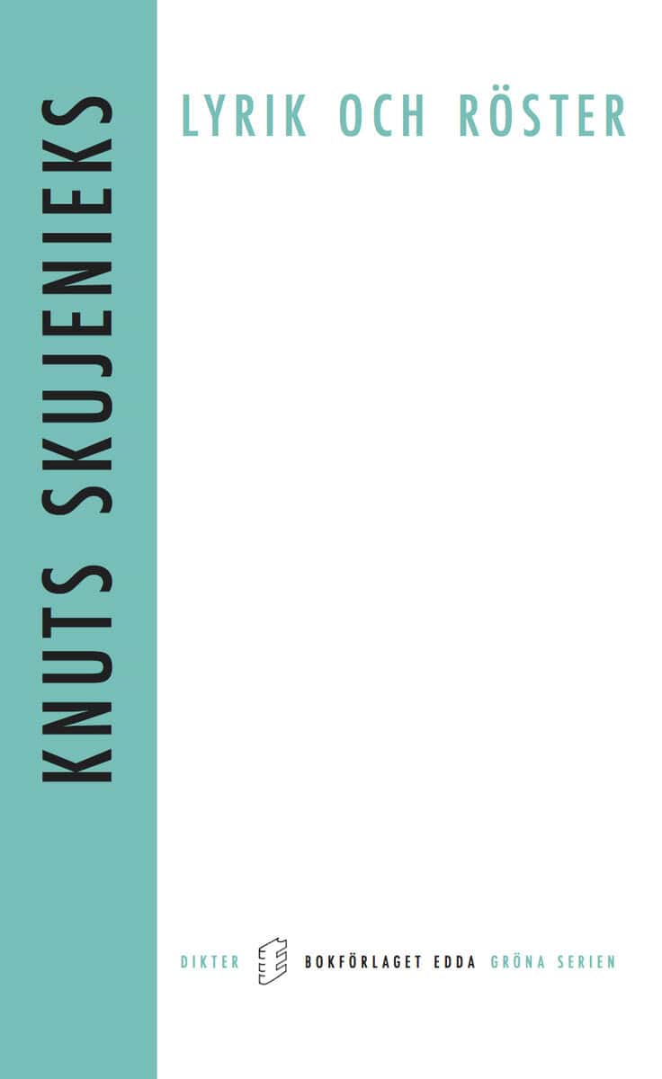 Knut Skujenieks : Lyrik och röster