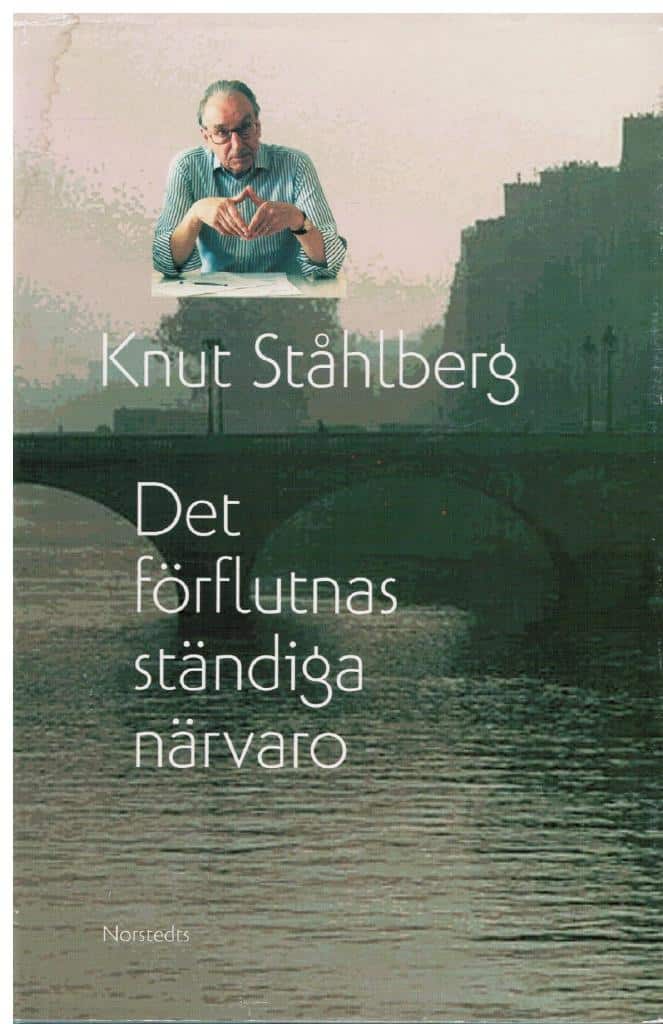 Knut Ståhlberg : Det förflutnas ständiga närvaro