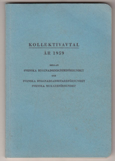 Kollektivavtal år 1959, Mellan Svenska Byggnadsindustriförbundet och Svenska Byggadsarbetareförbundet Svenska Murareförbundet