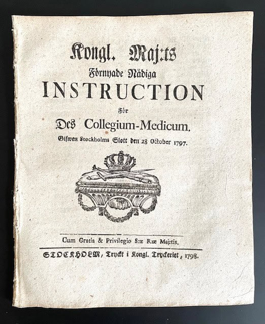 Kongl. Maj:t : Kongl. maj:ts förnyade nådiga instruction för des collegium-medicum. Gifwen Stockholms slott den 28 october 1797.