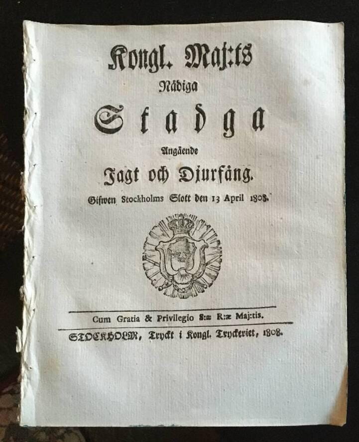 Kongl. Maj:ts Nådiga Stadga Angående Jagt och Djurfång. Gifwen Stockholms slott den 13 april 1808