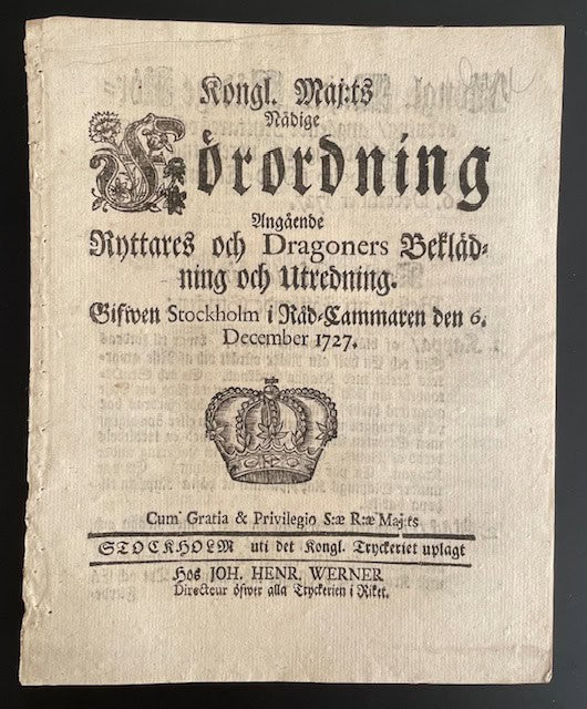 Kongl. maj:ts nådige Förordning Angående Ryttares och Dragoners Beklädning och Utredning. Gifwen Stockholm i Råd-cammaren den 6. december 1727.