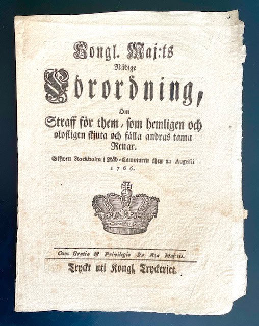 Kongl. Maj:ts Nådige Förordning, Om Straff för them, som hemligen och olofligen skjuta och fälla andras tama Renar. Gifwen Stockholm i Råd-Cammaren then 21 Augusti 1766