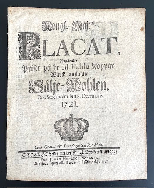 Kongl. maj:ts Placat, Angående Priset på de til Fahlu Koppar-Wärck anslagne Sälje-Kohlen. 1721.