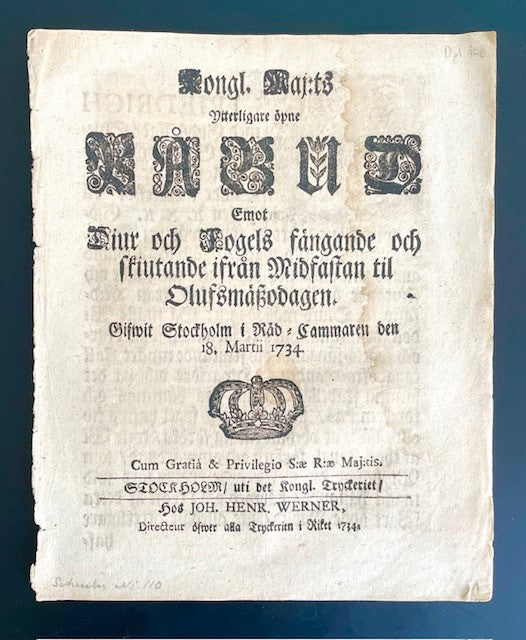 Kongl. maj:ts Ytterligare öpne Påbud Emot Diur och Fogels fångande och skiutande ifrån Midfastan til Olufsmäszodagen. Gifwit Stockholm i Råd-cammaren den 18. martii 1734