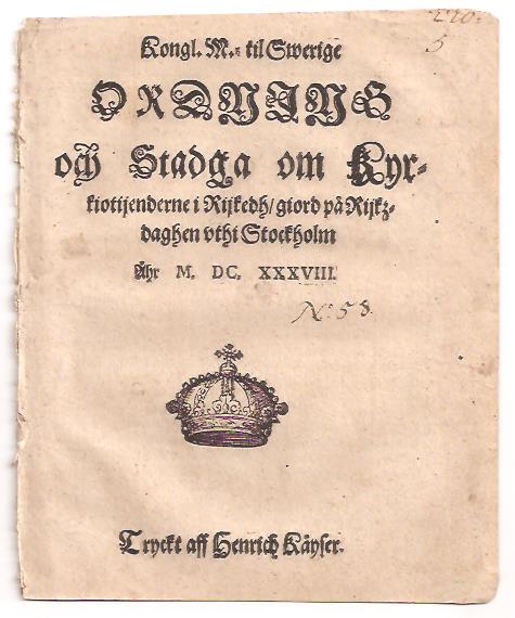 Kongl. M.tz til Swerige Ordning och Stadga om Kyrkiotijenderne i Rijkedh, giord på Rijkzdaghen vthi Stockholm Åhr M. DC. XXXVIII