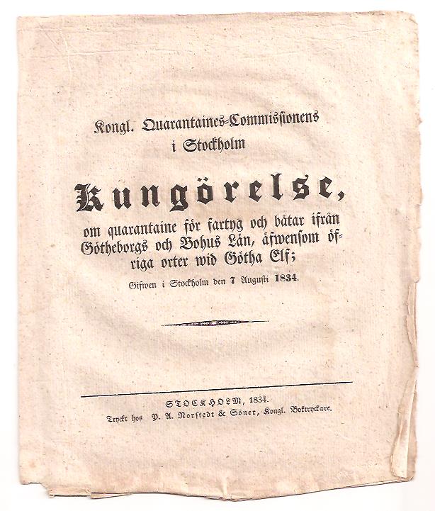 Kongl. Quarantaines-commissionens i Stockholm Kungörelse om quarantaine för fartyg och båtar ifrån Götheborgs och Bohus län, äfwensom öfriga orter wid Götha elf