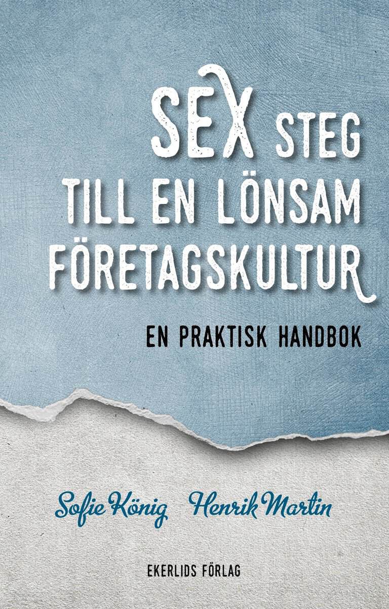 König, Sofie ; Martin, Henrik : Sex steg till en lönsam företagskultur : en praktisk handbok