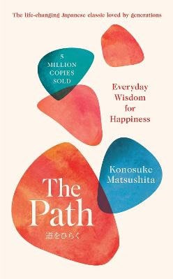 Konosuke Matsushita : The Path