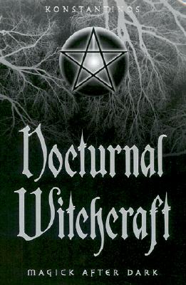 Konstantinos : Nocturnal witchcraft - magick after dark