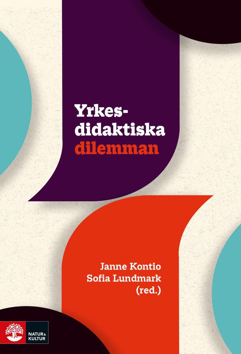 Kontio, Janne ; Lundmark, Sofia : Yrkesdidaktiska dilemman