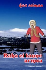 Koo Reiman : Raha ei tunne armoa