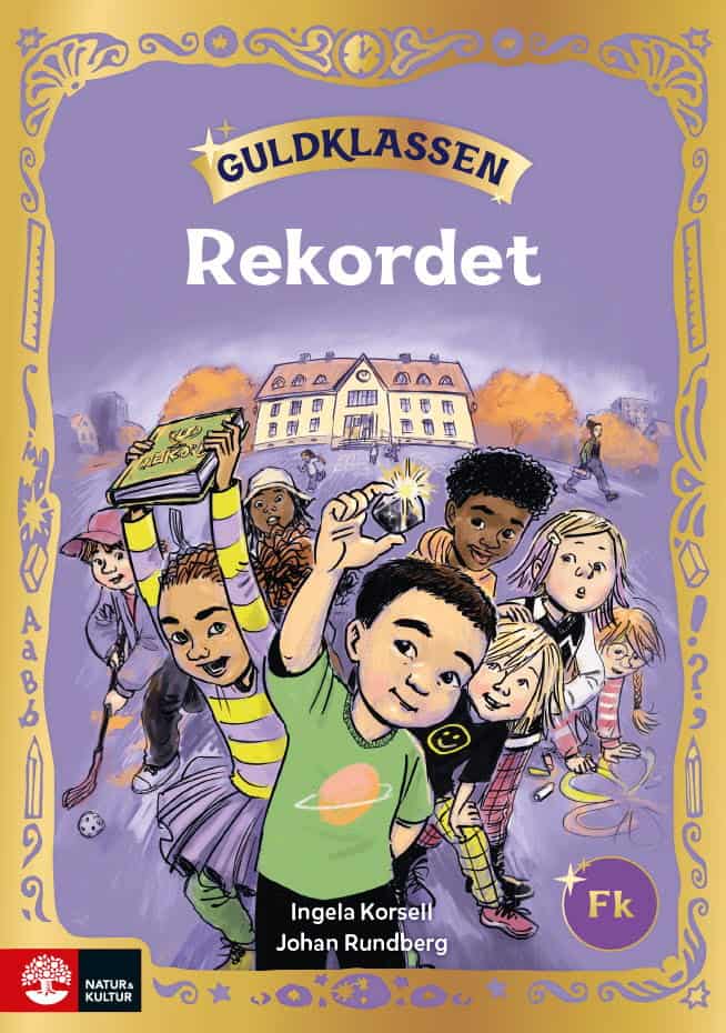 Korsell, Ingela ; Rundberg, Johan : Guldklassen Fk Högläsningsbok Rekordet
