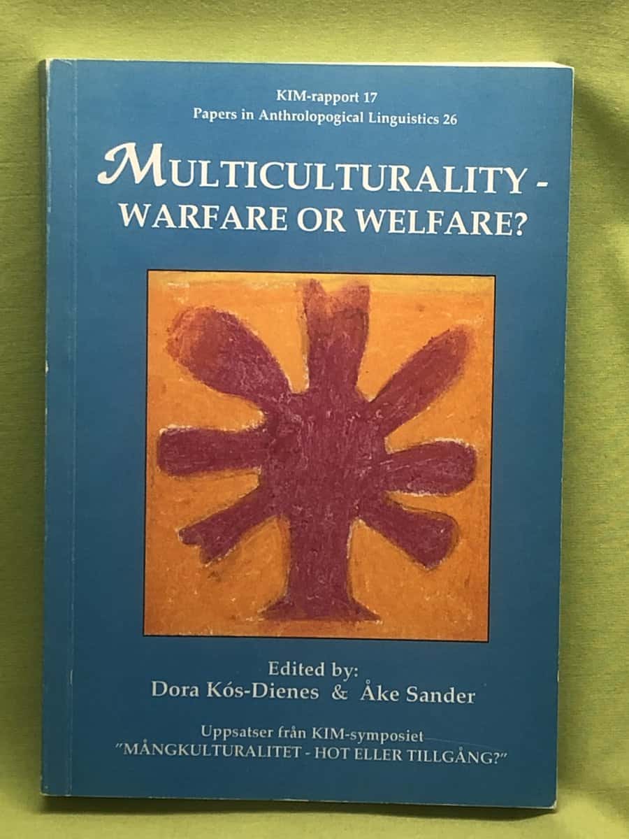 Kós-Dienes, Dora; Sander, Åke m.fl : Multiculturality - warfare or welfare?