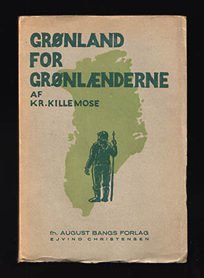 Kr Killemose : Grønland for Grønlændere