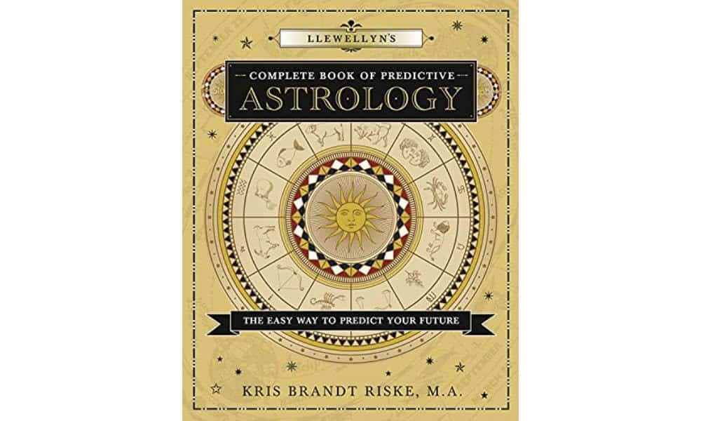 Kris Brandt Riske : Llewellyn's Complete Book of Predictive Astrology