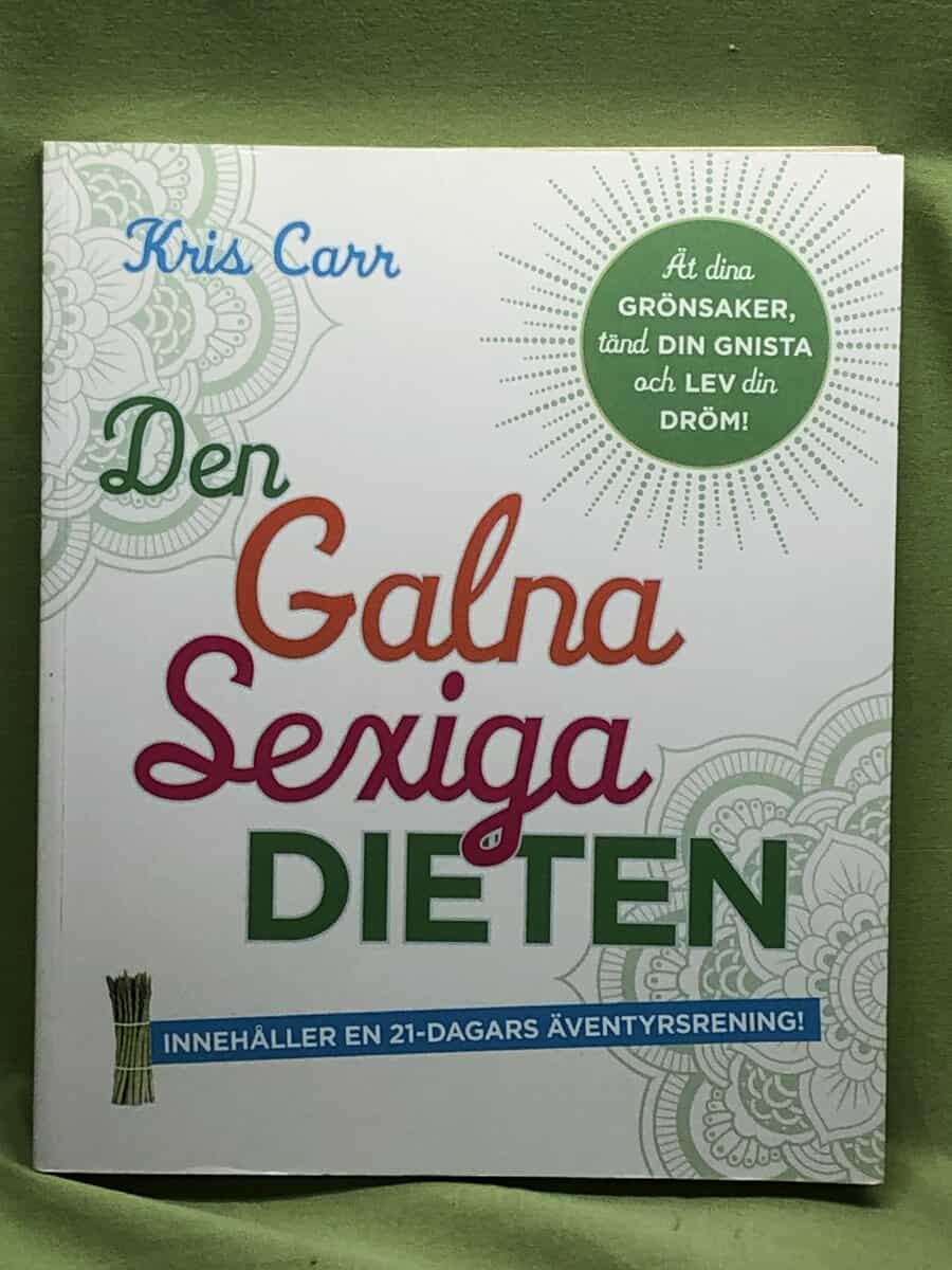 Kris Carr : Den galna sexiga dieten