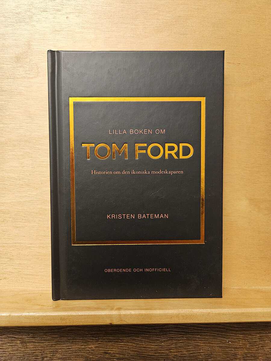 Kristen Bateman : Lilla boken om Tom Ford