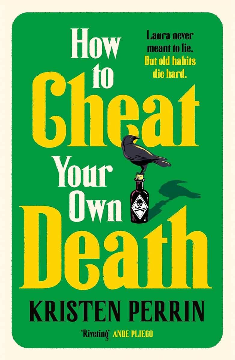 Kristen Perrin : How to Cheat Your Own Death