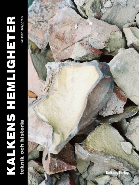 Krister Berggren : Kalkens hemligheter : teknik och historia