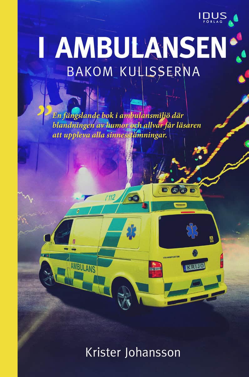 Krister Johansson : I ambulansen, bakom kulisserna