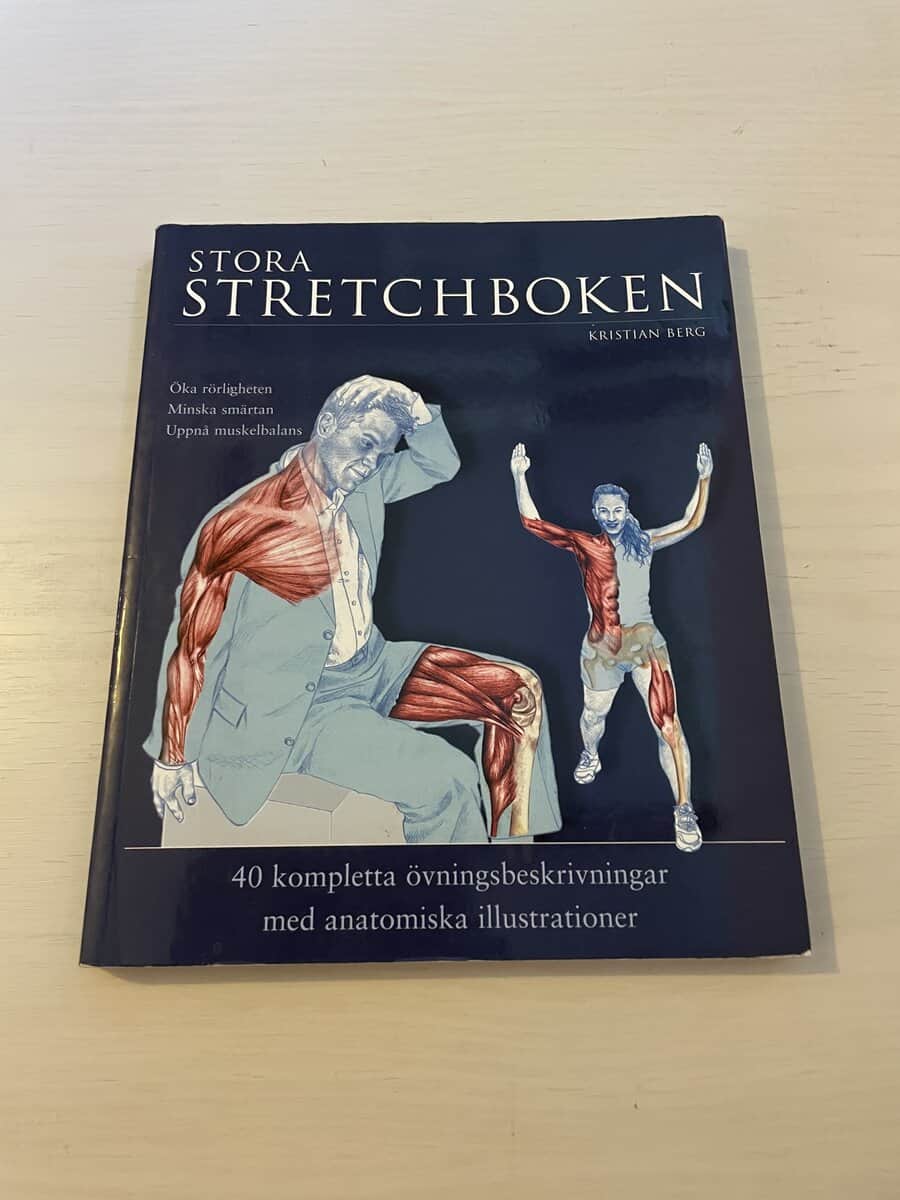Kristian Berg : Stora stretchboken [öka rörligheten, minska smärtan, uppnå muskelbalans