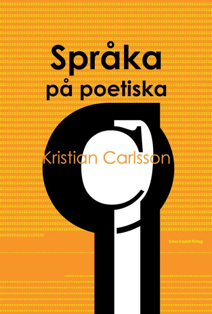 Kristian Carlsson : Språka på poetiska