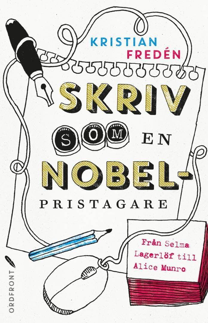 Kristian Fredén : Skriv som en Nobelpristagare