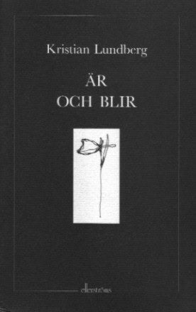 Kristian Lundberg : Är och blir