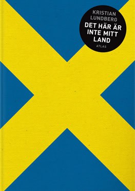 Kristian Lundberg : Det här är inte mitt land